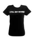 Girl's I STILL BUY RECORDS T-shirt Hoodie, Sweatshirt | CoreVibeTees.com (Image 1)