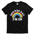 Rainbow Sounds Gay I'm In Gay Pride LGBT T-Shirt Hoodie, Sweatshirt | CoreVibeTees.com