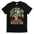 Retro Sloth Hiking Team Well Get There When We Get There T-Shirt Hoodie, Sweatshirt | CoreVibeTees.com