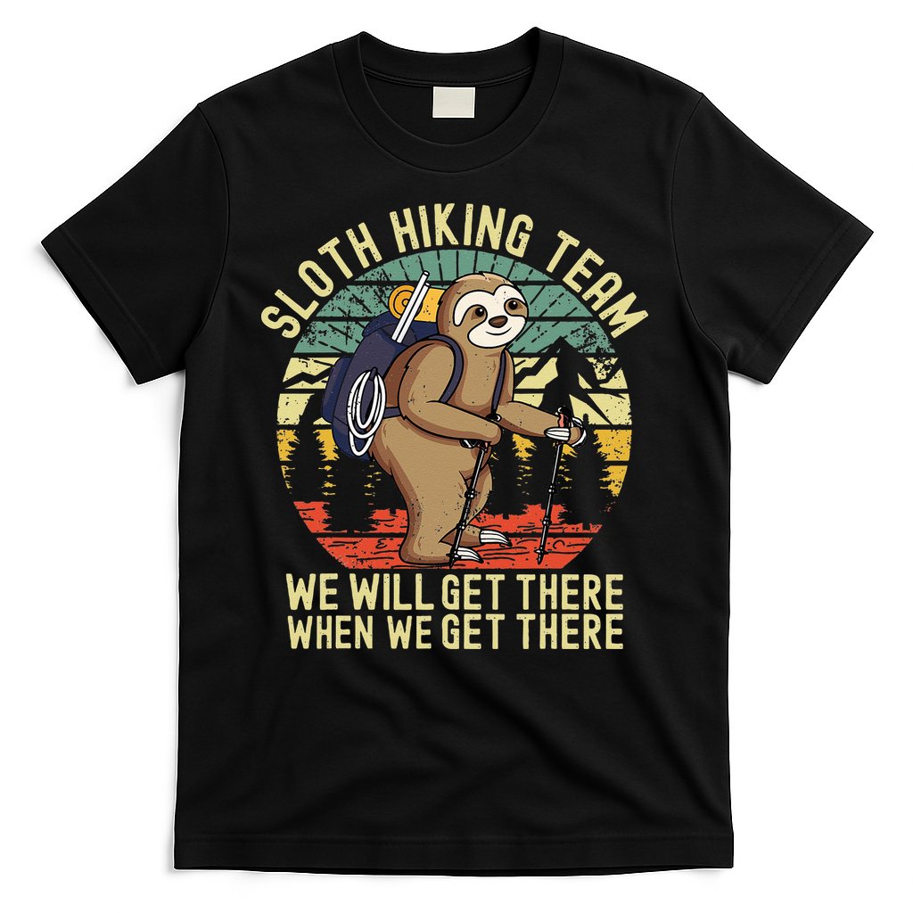 Retro Sloth Hiking Team Well Get There When We Get There T-Shirt Hoodie, Sweatshirt | CoreVibeTees.com