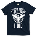Russia Didn't Elect Trump I Did T-Shirt Hoodie, Sweatshirt | CoreVibeTees.com
