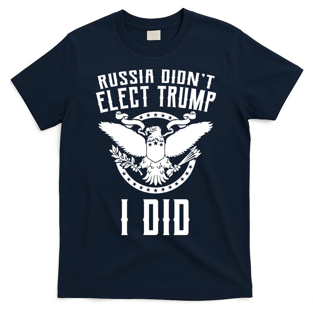 Russia Didn't Elect Trump I Did T-Shirt Hoodie, Sweatshirt | CoreVibeTees.com