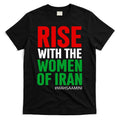 RISE WITH THE WOMEN OF IRAN Women Life Freedom Stand With Women T-Shirt Hoodie, Sweatshirt | CoreVibeTees.com