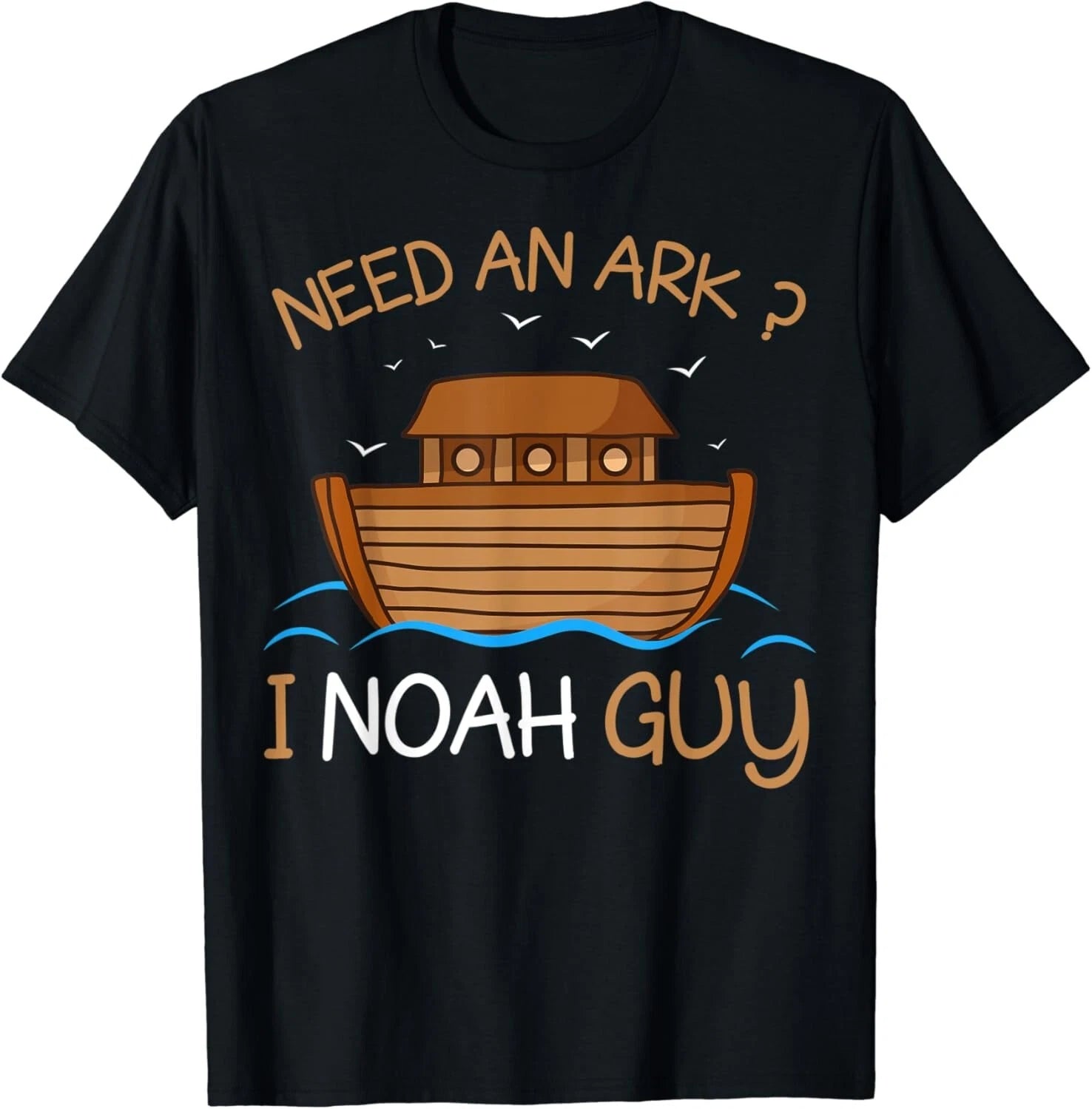 Need an Ark_ I Noah Guy Funny Biblical Noah_s Ark Gift Unisex T-Shirt