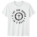 A Lot Can Happen In 3 Days T-Shirt Resurrection Easter Christian Faith