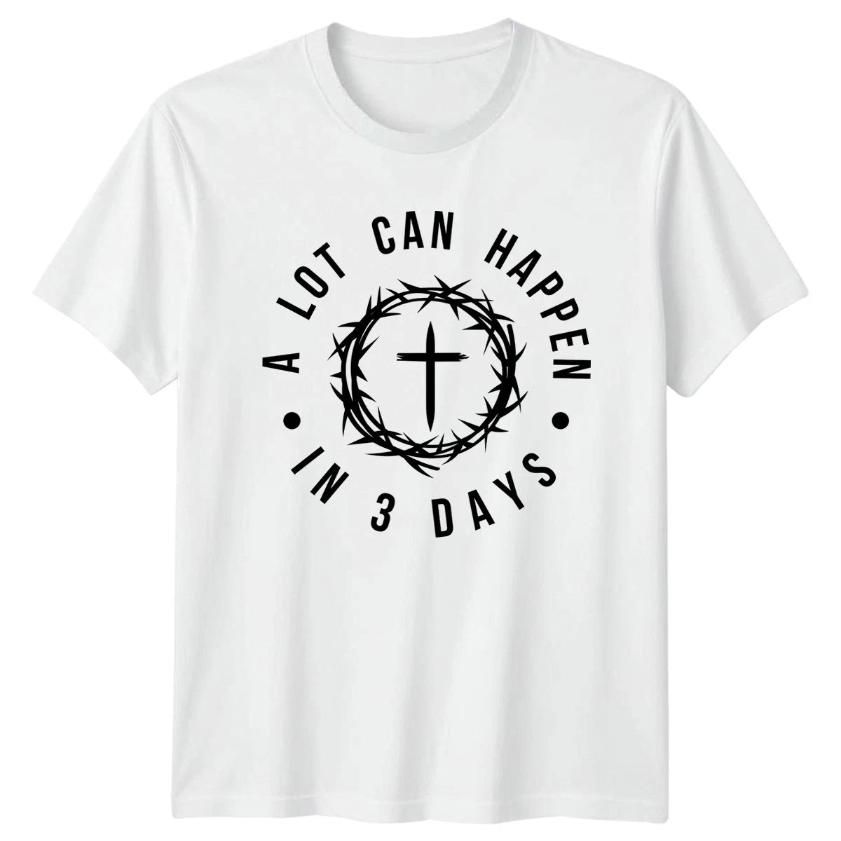 A Lot Can Happen In 3 Days T-Shirt Resurrection Easter Christian Faith