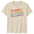 My Body My Choice My Future My Voice Retro Feminist T-Shirt