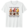 I Only Eat Chocolate Yesterday Today T-Shirt Gnome Chocolate