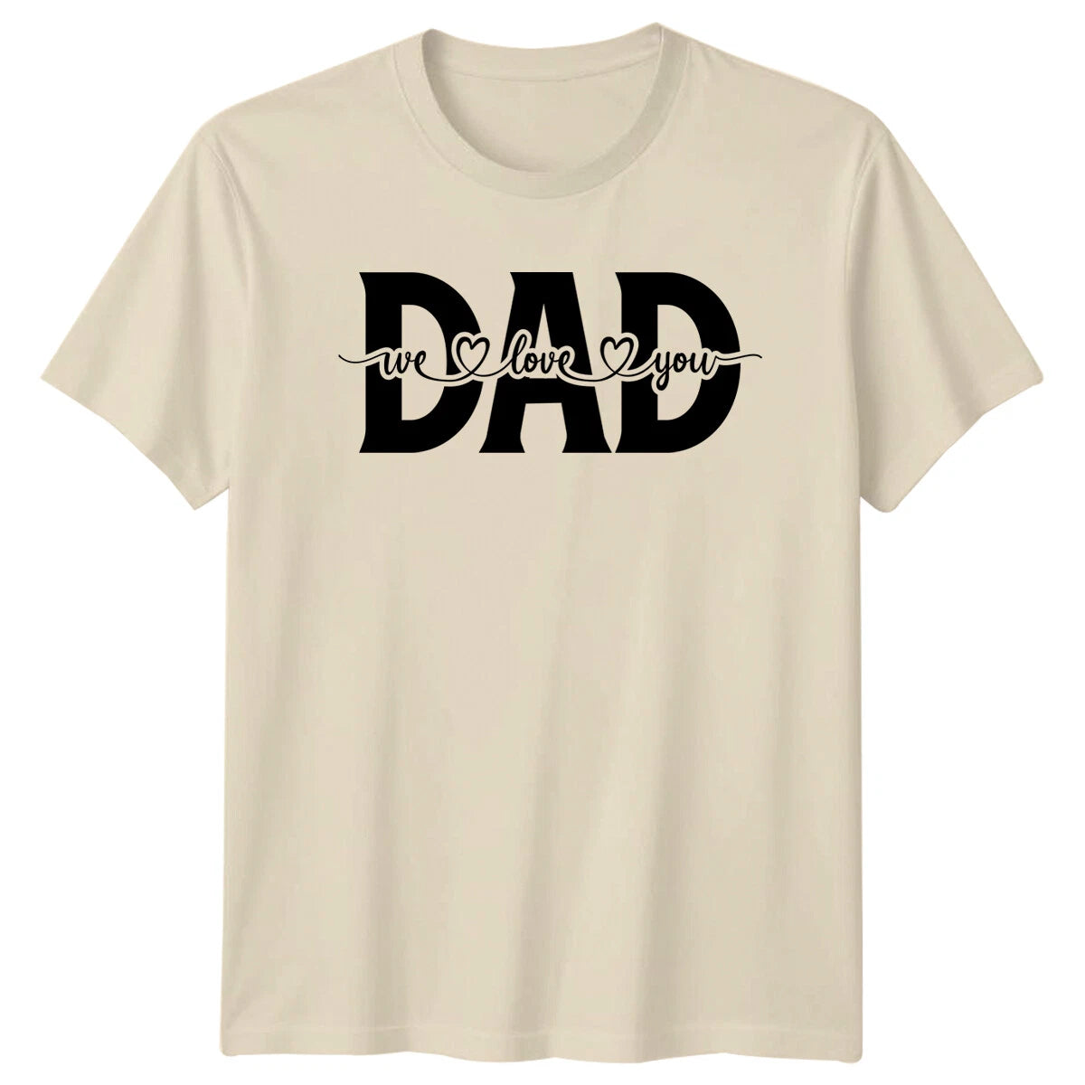 Dad We Love You T-Shirt, Fathers Day Shirt, Gift For Dad, Mens Womens