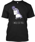 I Will Cut You Angry Unicorn Tee T-Shirt Made in the USA Size S to 5XL