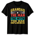 Grandad The Man The Myth The Bad Influence Grandparent Family Graphic Tee