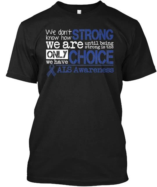 ALS Lou Gehrig's Disease Awareness Tee T-Shirt Made in the USA Size S to 5XL