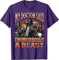 My Doctor Said I'm Morbidly A Beast Funny Hard Skeleton Meme T-Shirt