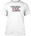 Virginia Is For Lovers T-Shirt Made in the USA Size S to 5XL