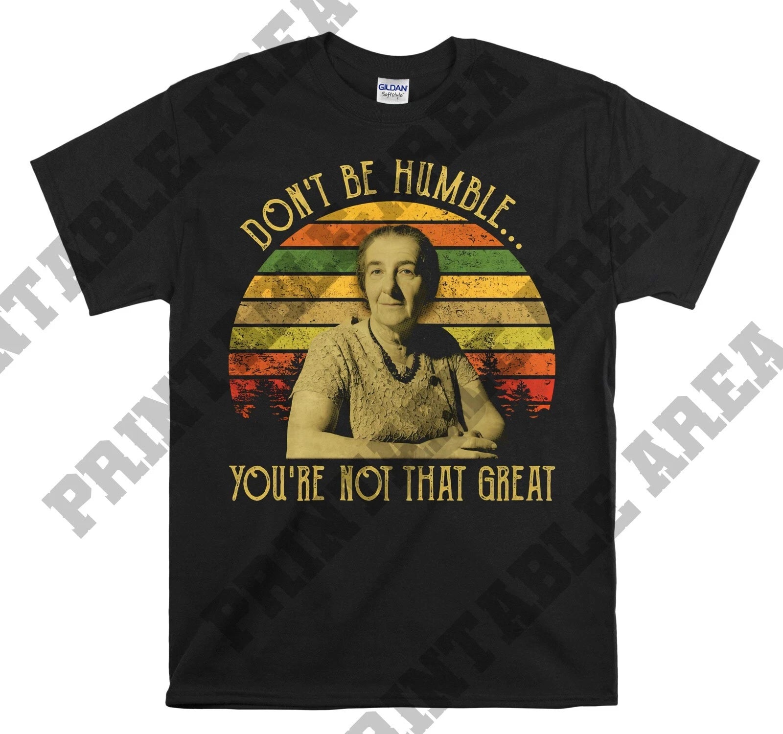 Golda Meir Don't Be Humble You're Not Movie Hoodie Tshirt Men Women Unisex MO187