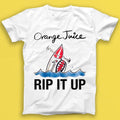 Orange Juice Rip It Up Punk Rock Music Gift Tee Tshirt T1936