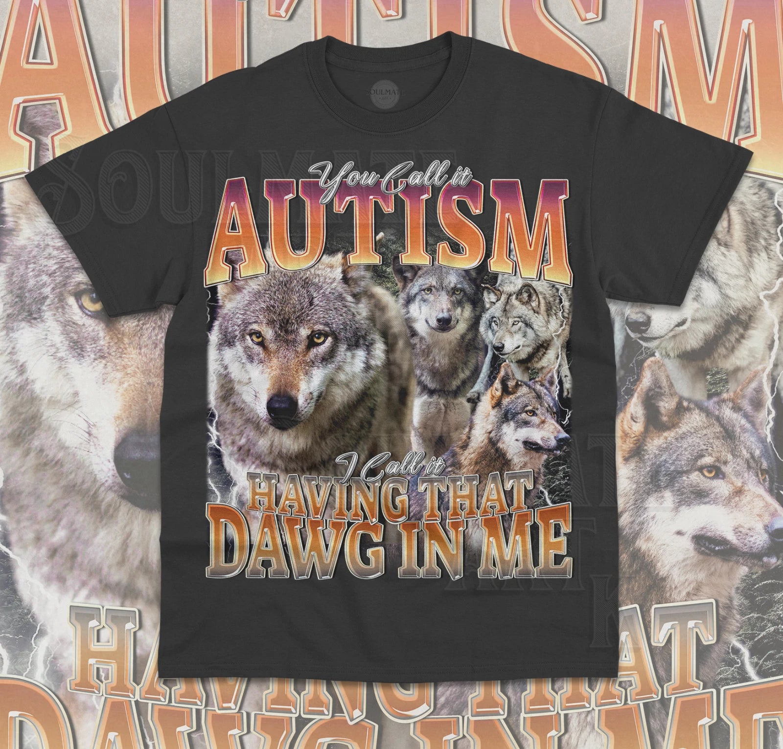 You Call It Autism I Call It Having That Dawg In Me T-Shirt Funny Meme Shirt