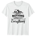 Expect Nothing Appreciate Everything T-Shirt Motivational Gratitude Gift