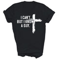 I Can't But I Know A Guy Jesus Cross Funny Christian God T-Shirt