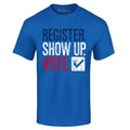 Register Show Up Vote Political Red White Blue T-shirt Vote Shirts