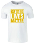 Personalized/Custom Lives Matter Custom Your Text Name Funny Sarcastic.