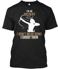 I'm An Archery Girl I Don't Wear Bows T-Shirt Made in the USA Size S to 5XL