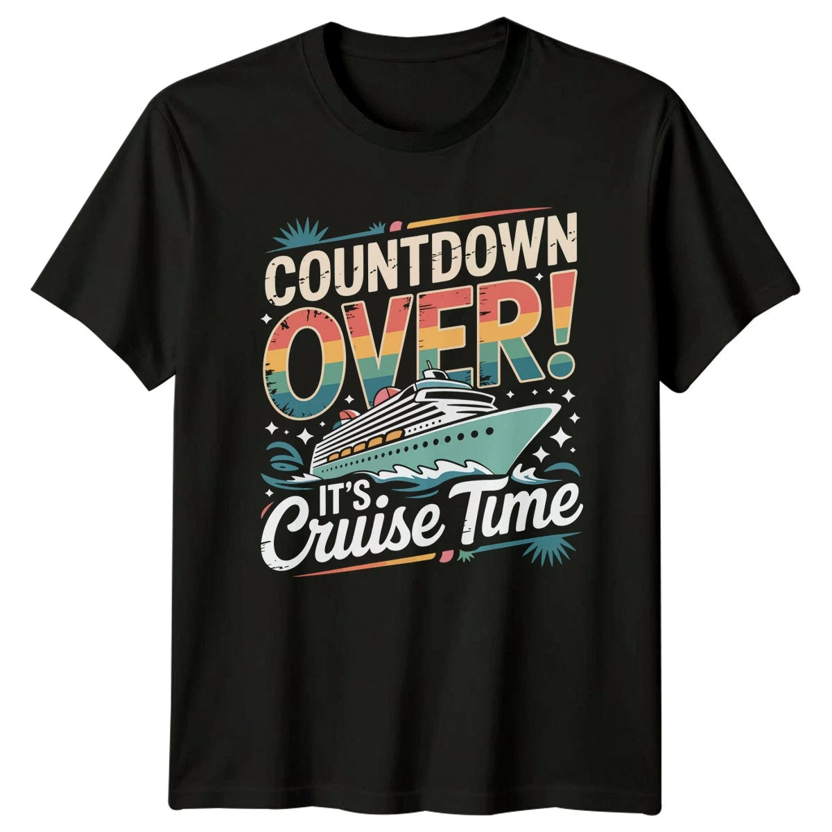 Countdown Over Its Cruise Time Cruises Travel Men T-Shirt Womens Tee Graphic Top