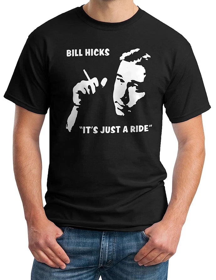 Bill Hicks T-shirt - Iconic Quote - 'It's Just a Ride'