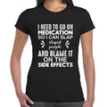Medication So I Can Slap Novelty Funny Gift Joke Party Ladies T-Shirt Top Tee