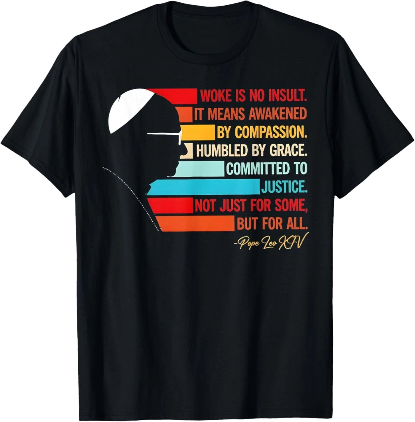 Pope Leo XIV Woke Quote Christian Justice Tee Unisex T-Shirt