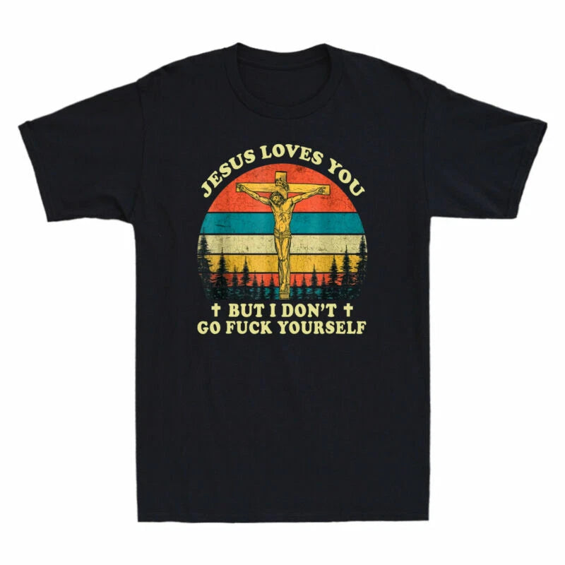 You Yourself Fu*k Tee Loves I Men's Go But Vintage Don't Retro Jesus T-Shirt To