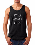 Mens Tank Top It Is What It Is Shirt Cool College Funny Humor Best Friend Gift