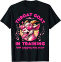 Throat Goat In Training Gagging May Occur T Shirt