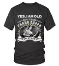 YES, I AM OLD BUT I SAW FRANK ZAPPA ON STAGE T-SHIRT