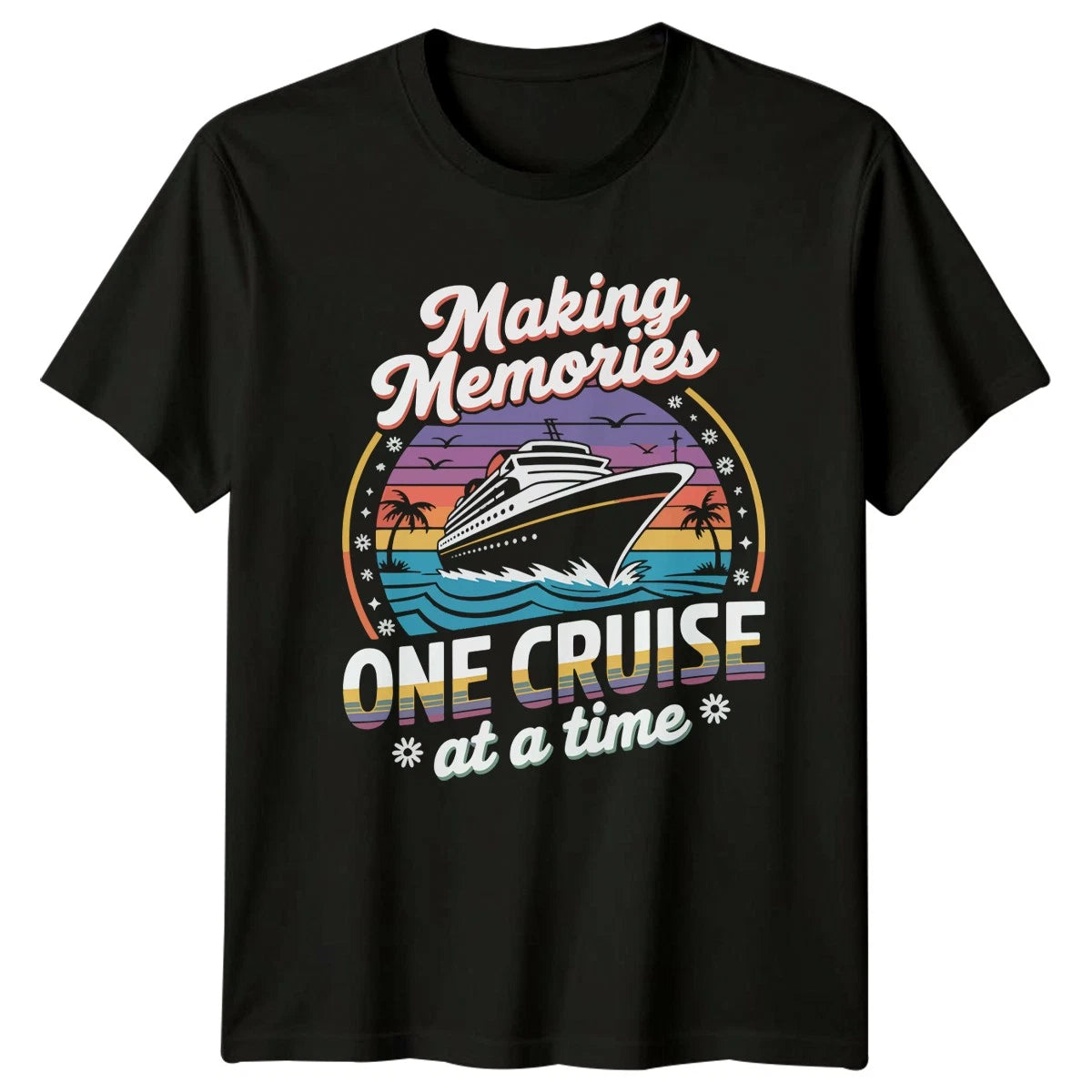 Making Memories One Cruise At A Time Cruising Travel Mens T-Shirt Womens Tee Top