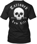 Tattooed Low Life - Est At Birth T-Shirt Made in the USA Size S to 5XL