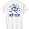 Jesus Made Me a Fishermen I Catch He Cleans ( ON BACK ) T-Shirt