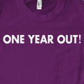 One Year Out! T-Shirt | Gift, LGBT, Slogan