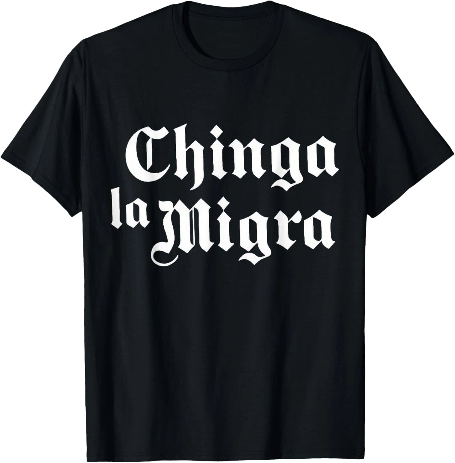 Chinga La Migra Immigration T-Shirt