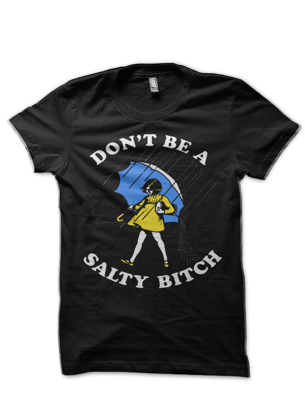 Donâ€™t Be A Salty Bitch T-Shirt Hoodie, Sweatshirt | CoreVibeTees.com