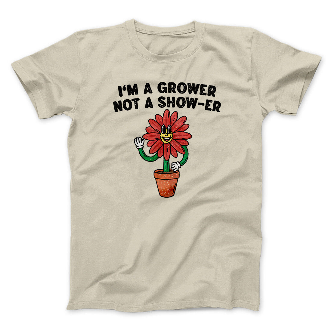 I‚Äôm A Grower Not A Show-Er Men/Unisex T-Shirt Hoodie, Sweatshirt | CoreVibeTees.com (Image 1)