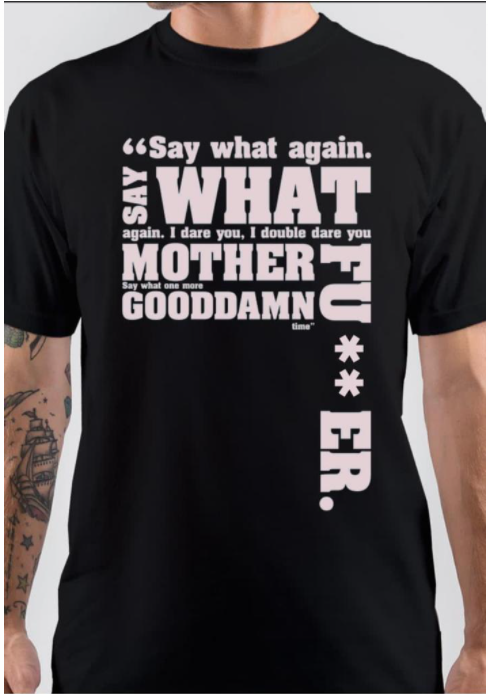 Say What Again T-Shirt Hoodie, Sweatshirt | CoreVibeTees.com