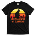 Scary Hello Darkness My Old Friend T-Shirt Hoodie, Sweatshirt | CoreVibeTees.com
