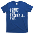 Sorry Can't Baseball Bye Funny Baseball Lover Game Day Vibes Gift T-Shirt Hoodie, Sweatshirt | CoreVibeTees.com
