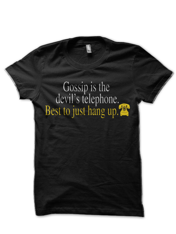 Gossip Is The Devilâ€™s Telephone, Best To Just Hang Up T-Shirt Hoodie, Sweatshirt | CoreVibeTees.com