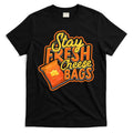Stay Fresh Cheese Bags Dairy Cream Cheese And Parmesan T-Shirt Hoodie, Sweatshirt | CoreVibeTees.com