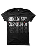 Should I Stay Or Go T-Shirt Hoodie, Sweatshirt | CoreVibeTees.com