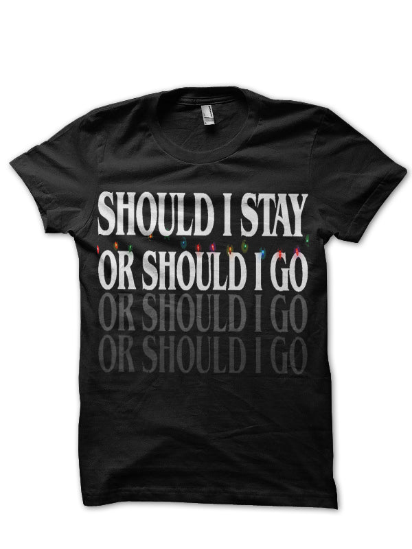 Should I Stay Or Go T-Shirt Hoodie, Sweatshirt | CoreVibeTees.com