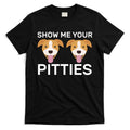 Show Me Your Pitties T-Shirt Hoodie, Sweatshirt | CoreVibeTees.com