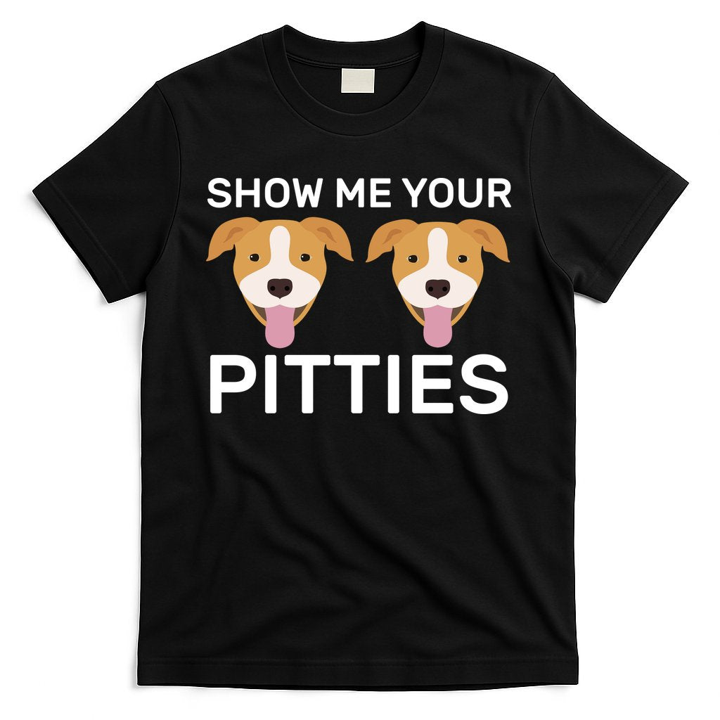 Show Me Your Pitties T-Shirt Hoodie, Sweatshirt | CoreVibeTees.com